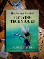The Feather Bender's Flytying Techniques Book by Barry Ord Clarke